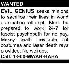 evil genius seeks minions !