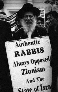 authentic Rabbis always oppose Zionism and the state of Israel