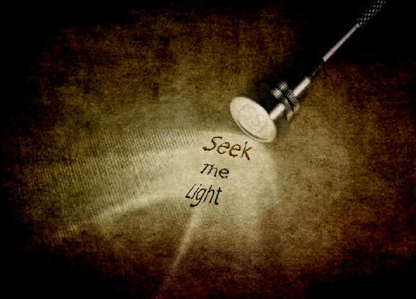 SEEK THE LIGHT !!!